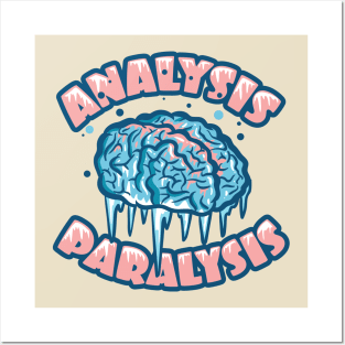 Analysis Paralysis Posters and Art